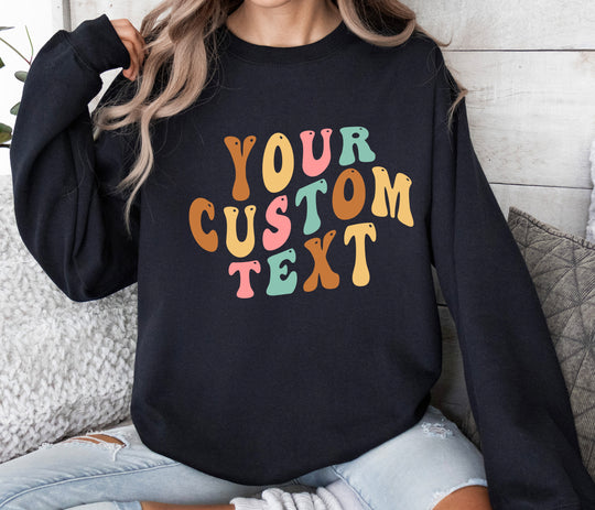 Personalized Your Text Sweatshirt - uniquehandmadegift