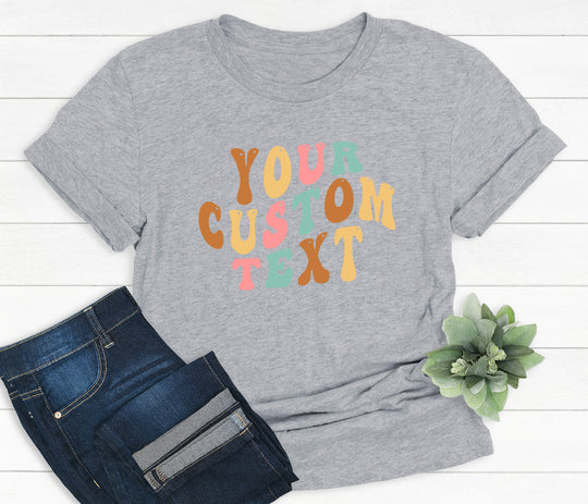 Custom Text Shirt, Add Your Own Text - uniquehandmadegift