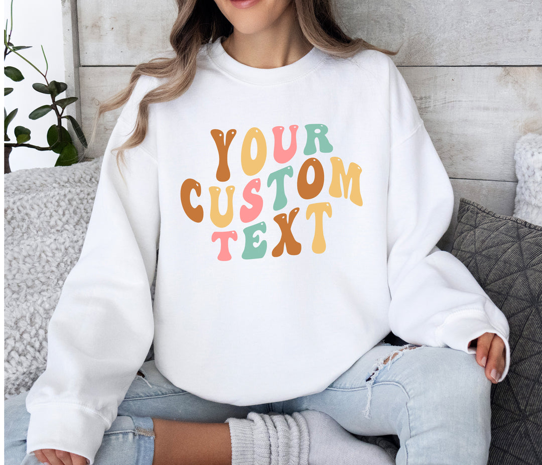 Personalized Your Text Sweatshirt - uniquehandmadegift